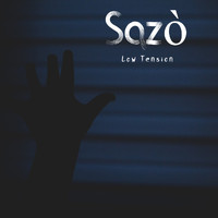 Sazò - Low Tension