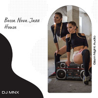 DJ MNX - Bossa Nova Jazz House