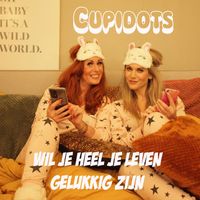 Cupidots - Wil je heel je leven gelukkig zijn