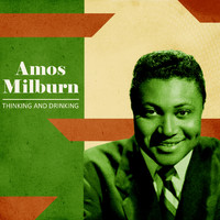Amos Milburn - Thinking and Drinking