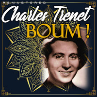 Charles Trenet - Boum ! (Remastered)