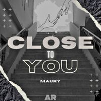 Maury - Close To You