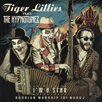 The Tiger Lillies - I'm a Star