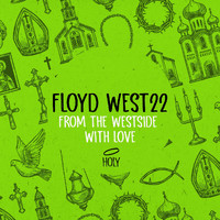 FLOYD WEST22 - From the Westside with Love