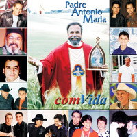Padre Antônio Maria - Com Vida