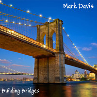 Mark Davis - Building Bridges