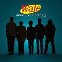 Wale - More About Nothing (Explicit)