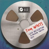 Tom Waits - Tom Waits: Live in Boston at Paradise Theater, 1977 (Live)
