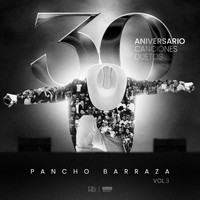 Pancho Barraza - Mis 30 Aniversario, Vol. 3