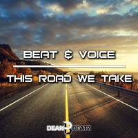 Beat & Voice - This Road We Take
