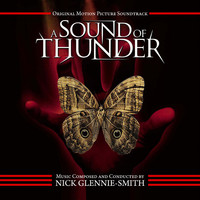 Nick Glennie-Smith - A Sound of Thunder (Original Motion Picture Soundtrack) (Explicit)