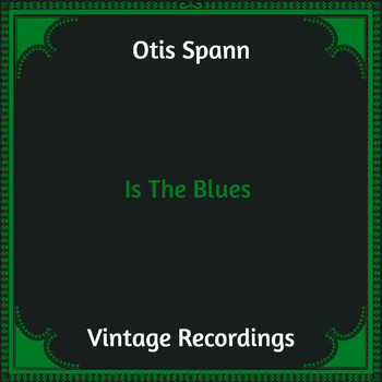 Otis Spann - Is The Blues (Hq remastered)