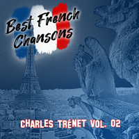 Charles Trénet - Best French Chansons: Charles Trénet Vol. 02