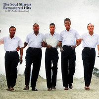 The Soul Stirrers - Remastered Hits (All Tracks Remastered)
