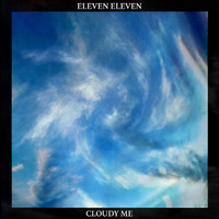 eleven eleven - Cloudy Me