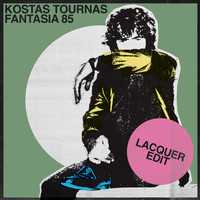 Kostas Tournas - Fantasia 85 (Lacquer Remix Edit)