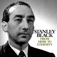 Stanley Black - From Here to Eternity