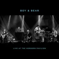 Boy & Bear - Live at the Hordern Pavilion