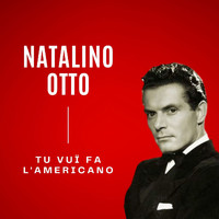 Natalino Otto - Tu Vuo' Fa L'americano