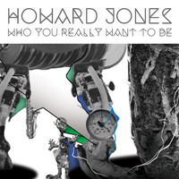Howard Jones - Who You Really Want to Be