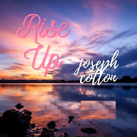 Joseph Cotton - Rise Up