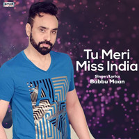 Babbu Maan - Tu Meri Miss India - Single