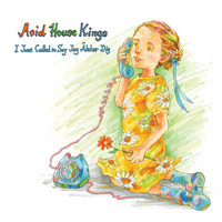Acid House Kings - I Just Called to Say Jag Älskar Dig