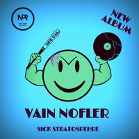 Vain Nofler - Sick Stratosphere