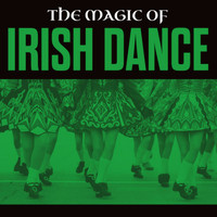 The Irish Ceili Band - The Magic Of Irish Dance