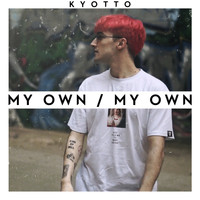 KYOTTO - My Own