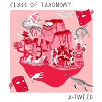 A-Tweed - Class Of Taxonomy
