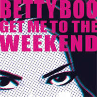 Betty Boo - Get Me To The Weekend