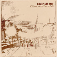 Silver Scooter - Tribute to the Phone Calls EP