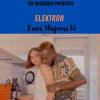 ELEKTRON - J'suis toujours là