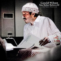 Gerald Wilson - You Better Believe It! (High Definition Remaster 2022)