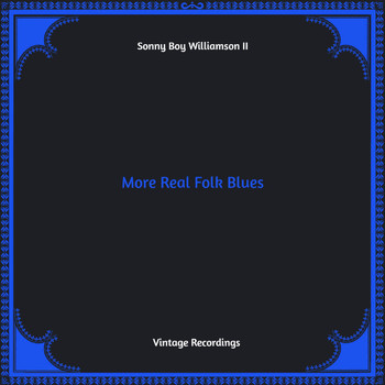 Sonny Boy Williamson II - More Real Folk Blues (Hq remastered)