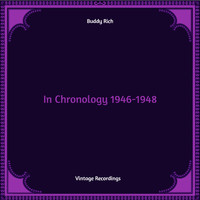 Buddy Rich - In Chronology 1946-1948 (Hq Remastered)