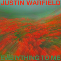 Justin Warfield - Everything To Me