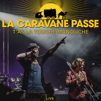La Caravane Passe - T'as la touche manouche (Live)