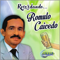 ROMULO CAICEDO - ROMULO CAICEDO RECORDANDO