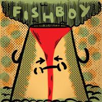 Fishboy - IMAVOLCANO