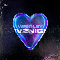 Wrigley - Luv2Night