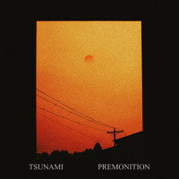 Tsunami - Premonition