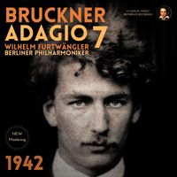 Wilhelm Furtwängler, Berliner Philharmoniker - Bruckner: Symphony No. 7 "Adagio" by Wilhelm Furtwängler (2024 Remastered, Berlin 1942)