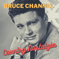 Bruce Channel - Country Nostalgia