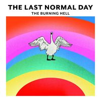 The Burning Hell - The Last Normal Day