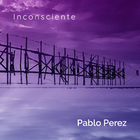 Pablo Perez - Inconsciente