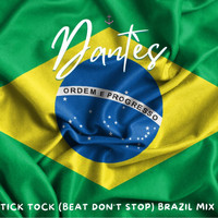 Dantès - Tik Tok (Beat Don't Stop) (Brazil Mix)