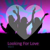 Marc S - Looking For Love
