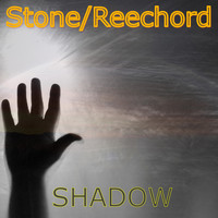 Stone/Reechord - Shadow